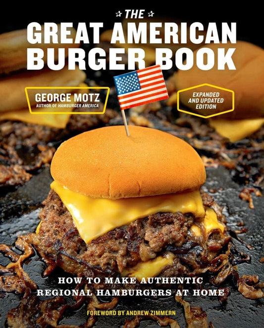 The Great American Burger Book by George Motz