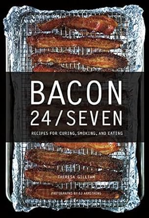 Bacon 24/Seven: Recipes for Curing, Smoking and Eating Book