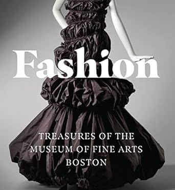 Fashion: Treasures of the Museum of Fine Arts Boston Book