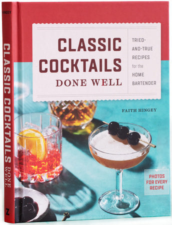 Classic Cocktails Done Well Book