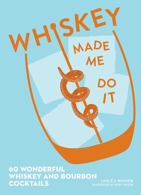 Whiskey Made Me Do It Book